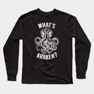 Whats Kraken Long Sleeve T-Shirt